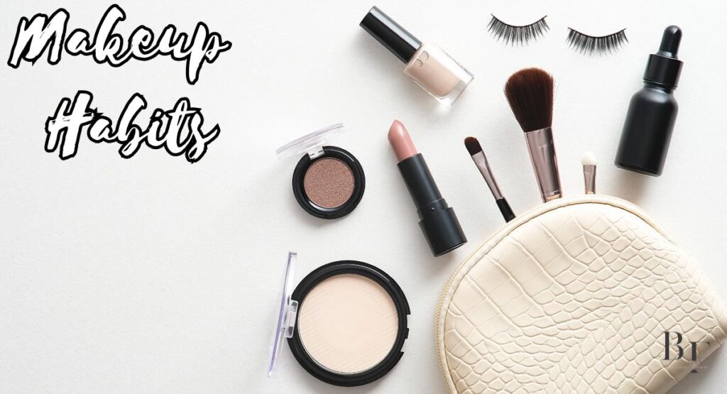 Makeup Habits