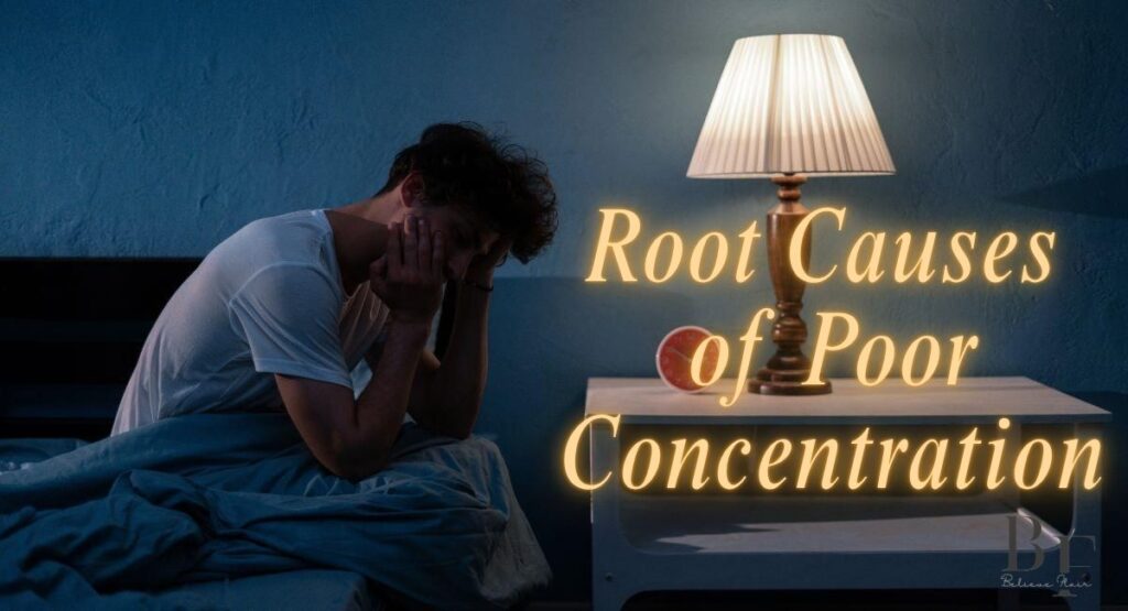 Root Causes of Poor Concentration