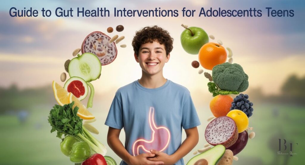 Guide to Gut Health Interventions for Adolescents